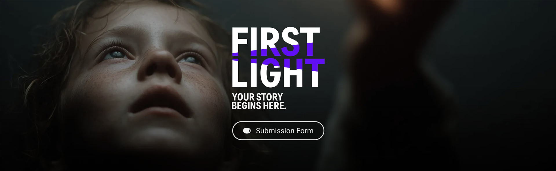 FIRST LIGHT - Submit your story
